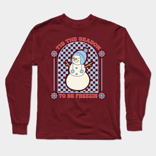 Tis the season to be freezin Long Sleeve T-Shirt